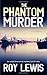 The Phantom Murder (Eric Ward Mystery)