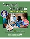Neonatal Simulation: A Practical Guide