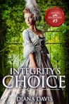 Integrity's Choice by Diana Davis Integrity's Choice by Diana Davis