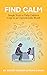 Find Calm: Simple Tools to ...