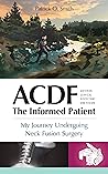 ACDF: The Informed Patient: My Journey Undergoing Neck Fusion Surgery