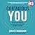 Contagious You: Unlock Your Power to Influence, Lead, and Creat the Impact You Want