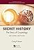 Secret History: The Story of Cryptology (Chapman & Hall/CRC Cryptography and Network Security Series)