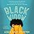 Black Widow: A Sad-Funny Journey Through Grief for People Who Normally Avoid Books with Words Like "Journey" in the Title
