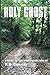 Holy Ghost: A Novel of the ...