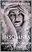 Distorted Visions: Insomnia