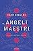Gli Angeli Maestri: e le sc...