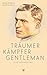 Träumer Kämpfer Gentleman - Eine Männerfibel