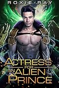 Actress for an Alien Prince