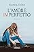 L’amore imperfetto (Italian Edition)