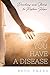 So You Have a Disease: Devotions and Stories To Restore Hope