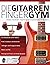 Die Gitarren Finger-Gym: Au...