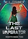 The Last Imperator (Rebirth Saga #2)