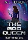 The God Queen (Rebirth Saga #1)