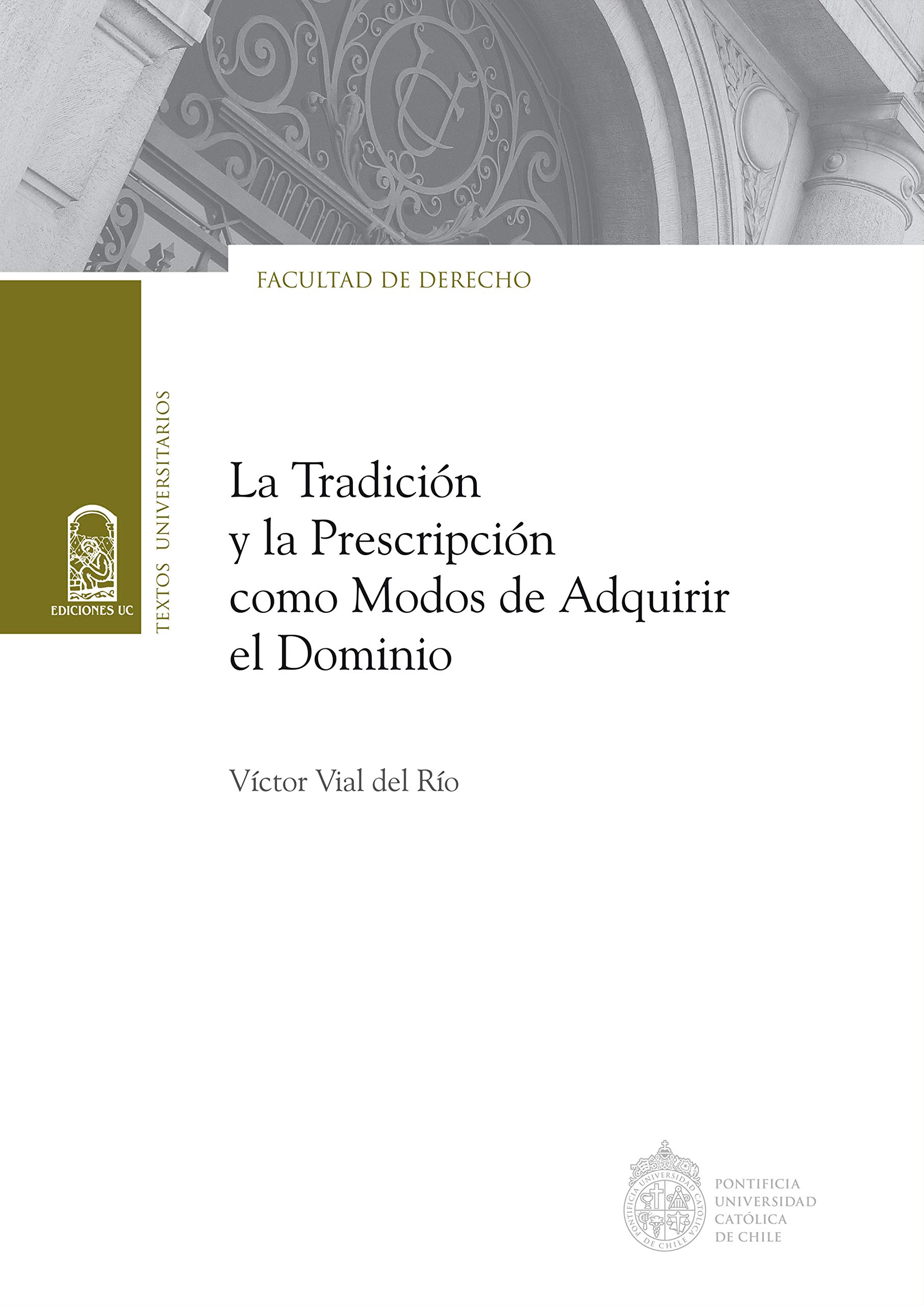 La tradición y la prescripción como modos de adquirir el dominio (Spanish Edition)