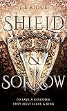 Shield & Sorrow by J.E. Ridge
