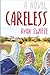 Careless: A Novel