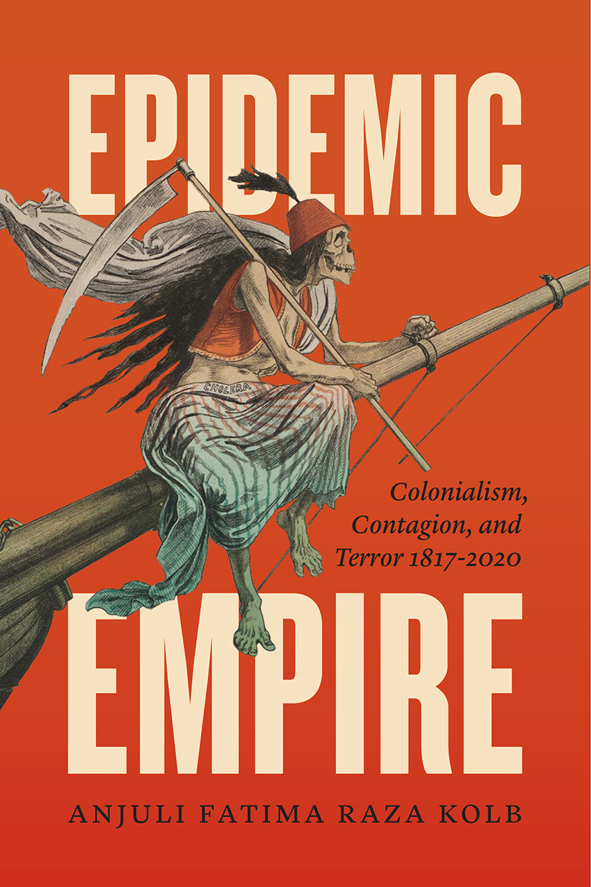 Epidemic Empire: Colonialism, Contagion, and Terror, 1817–2020 (Paperback)