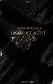 His Secret Agent Wife (BHO, Mishy and Dale Alternate Ending)