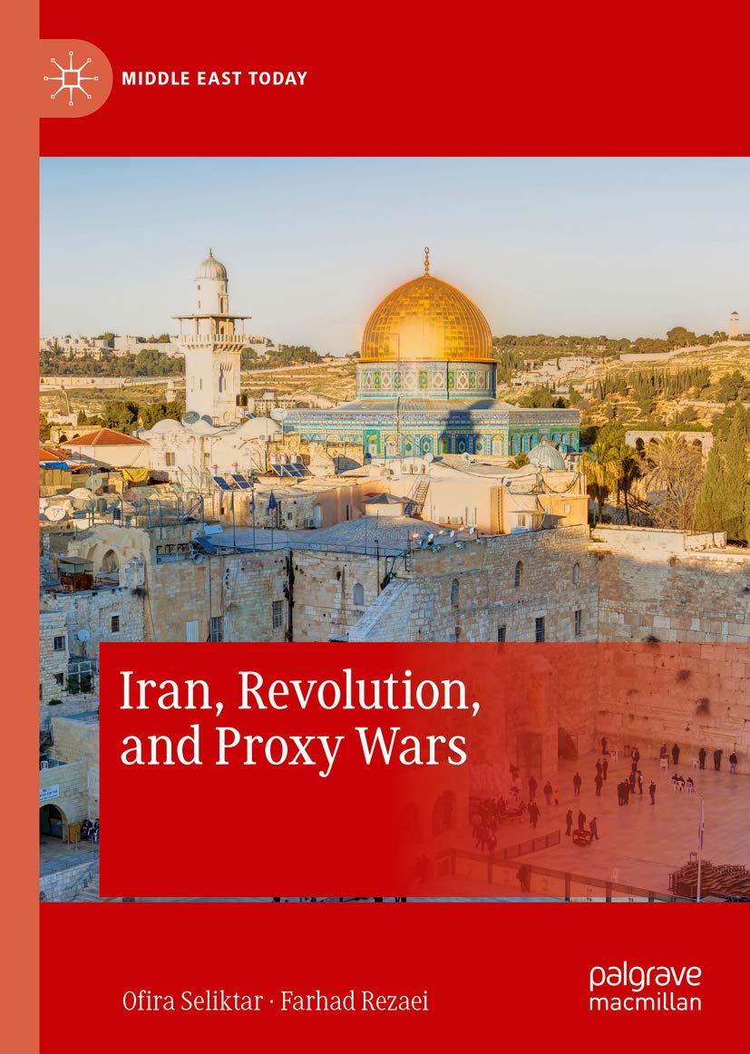 Iran, Revolution, and Proxy Wars (Middle East Today)