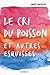 Le cri du poisson et autres esquisses by André Carpentier