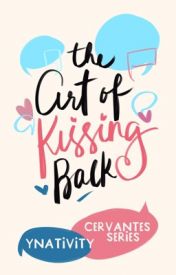The Art of Kissing Back (Cervantes, #1)