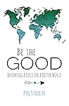 Be the Good: Beco...