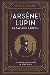 Arsène Lupin by Maurice Leblanc