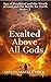 Exalted Above All Gods