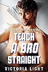 Teach a Bro Straight