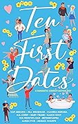 Ten First Dates: A Romantic Comedy Anthology