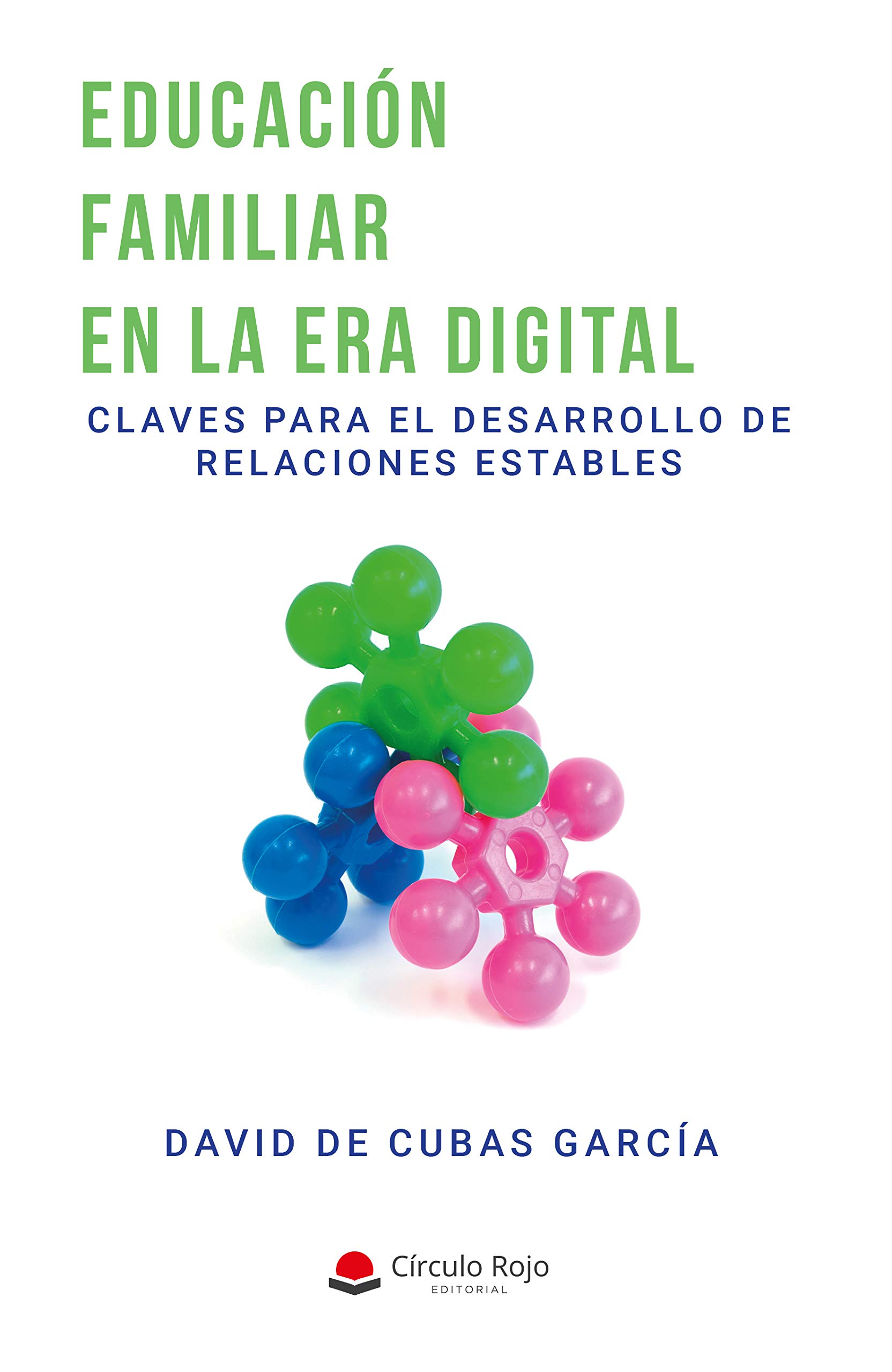EDUCACIÓN FAMILIAR EN LA ERA DIGITAL: CLAVES PARA EL DESARROLLO DE RELACIONES ESTABLES (Spanish Edition)