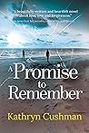 A Promise to Remember by Kathryn Cushman