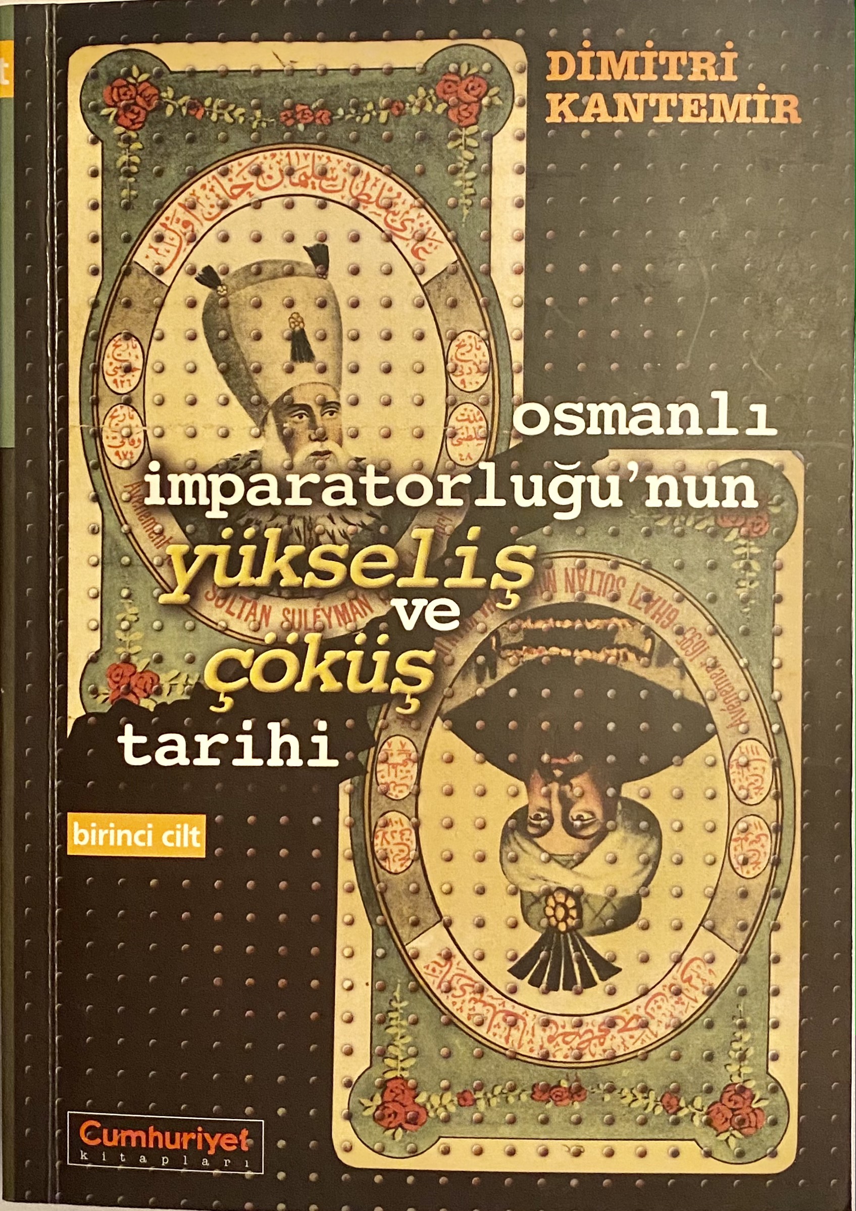 Osmanlı İmparatorluğu'nun Yükseliş ve Çöküş Tarihi 1. Cilt (Paperback)