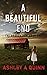 A Beautiful End (Broken Bow Book #1)