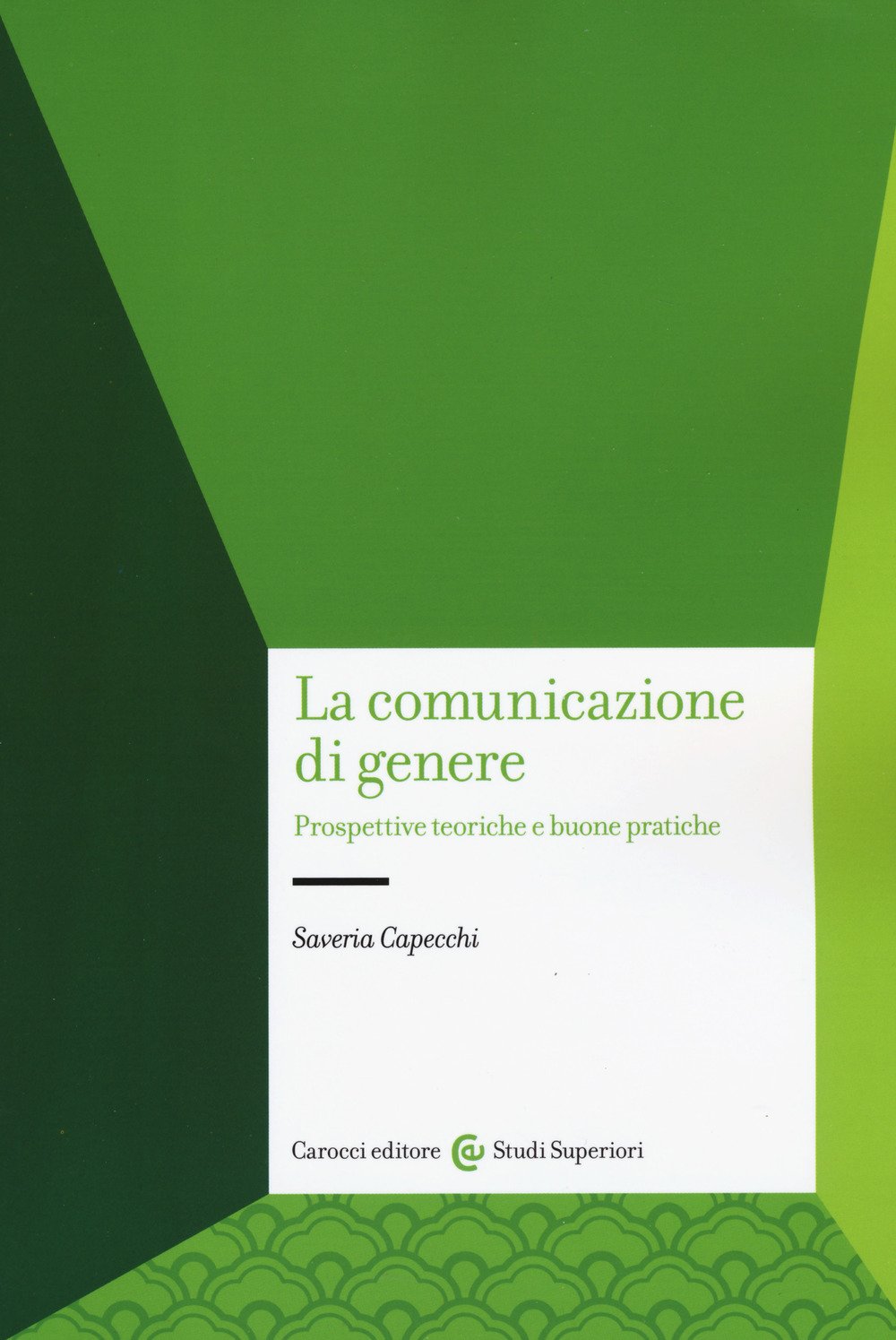 La comunicazione di genere. Prospettive teoriche e buone pratiche (Paperback)