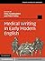 Medical Writing in Early Modern English by Irma Taavitsainen