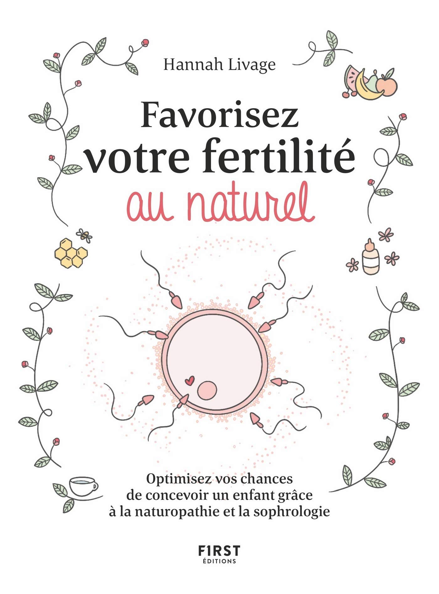 Favorisez votre fertilité au naturel: Optimisez vos chances de concevoir un enfant avec la naturopathie (French Edition)