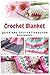 Crochet Blanket: Quick And Easy Patterns For Beginners