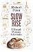 Slow Rise: A Bread-Making Adventure