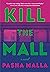 Kill the Mall