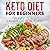 KETO DIET FOR BEGINNERS: Wh...