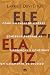 Ele diz, ela diz: Como um casal de líderes consegue superar as diferenças e construir um casamento de sucesso (Portuguese Edition)