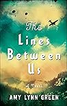 The Lines Between Us by Amy Lynn Green