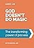 God doesn't do magic: The transforming power of process