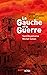 La Gauche et la Guerre by Saïd Bouamama