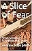 A Slice of Fear: Short Stories of Suspense and Terror