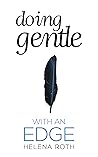 Doing Gentle by Helena Roth