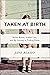 Taken at Birth: Stolen Babies, Hidden Lies, and My Journey to Finding Home