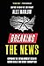 Breaking the news: exposing the establishment media's hidden deals and secret corruption